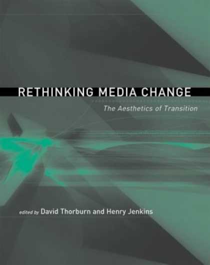 Books About Media - Rethinking Media Change: The Aesthetics of Transition (Media in Transition)