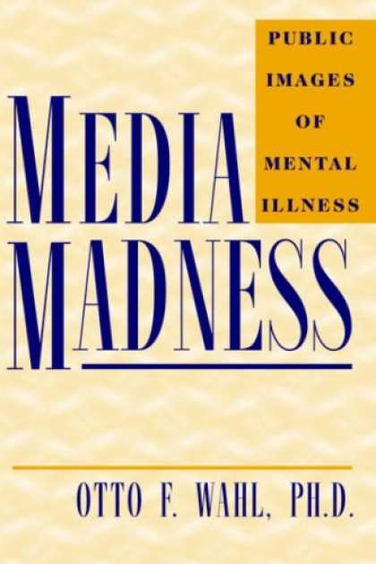 Books About Media - Media Madness: Public Images of Mental Illness