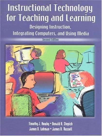 Books About Media - Instructional Technology for Teaching and Learning: Designing Instruction, Integ