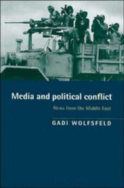 Books About Media - Media and Political Conflict: News from the Middle East