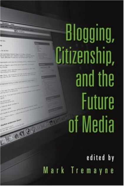 Books About Media - Blogging, Citizenship and the Future of Media