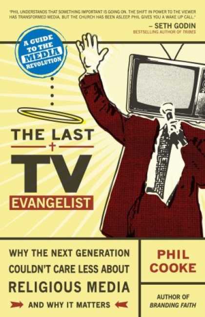 Books About Media - The Last TV Evangelist: Why the Next Generation Couldn't Care Less About Religio