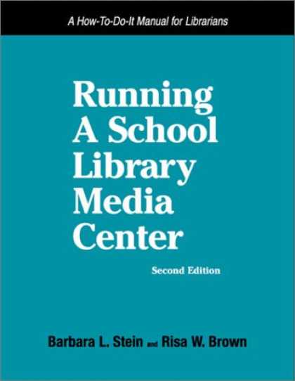Books About Media - Running a School Library Media Center: A How-To-Do-It Manual for Librarians (How