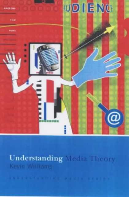 Books About Media - Understanding Media Theory (Hodder Arnold Publication)