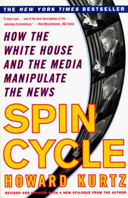 Books About Media - Spin Cycle: How the White House and the Media Manipulate the News (Revised and U