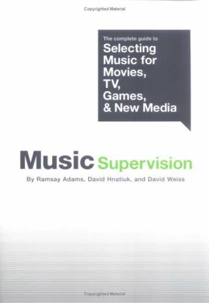 Books About Media - Music Supervision: The Complete Guide to Selecting Music for Movies, TV, Games a
