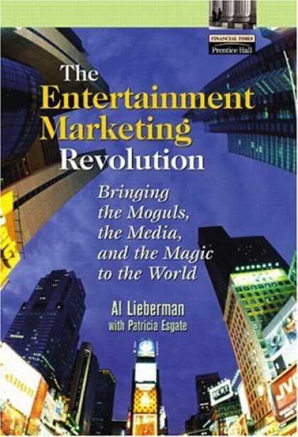 Books About Media - The Entertainment Marketing Revolution: Bringing the Moguls, the Media, and the