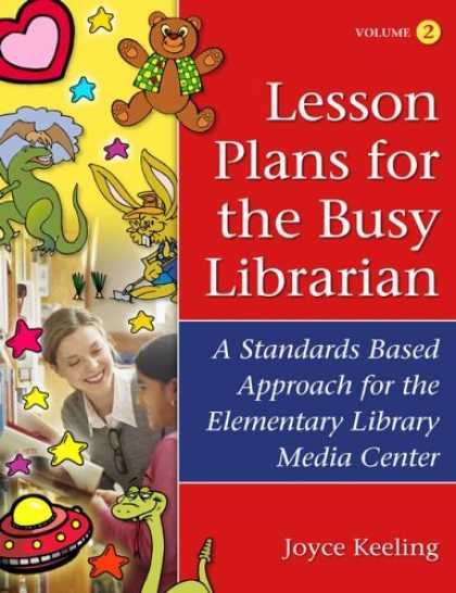 Books About Media - Lesson Plans for the Busy Librarian: A Standards Based Approach for the Elementa