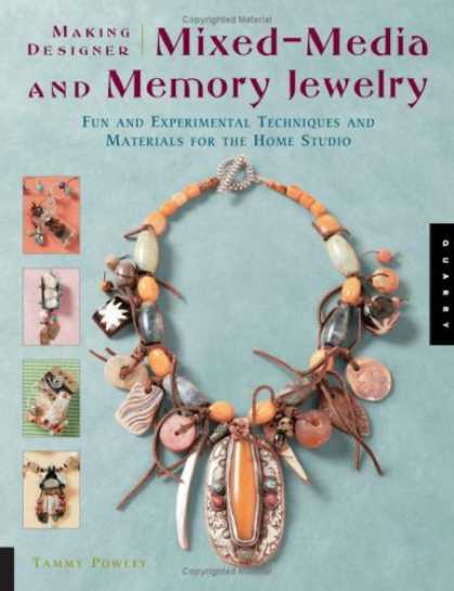 Books About Media - Making Designer Mixed-Media and Memory Jewelry: Fun and Experimental Techniques