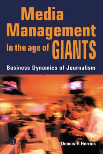 Books About Media - Media Management in the Age of Giants: Business Dynamics of Journalism