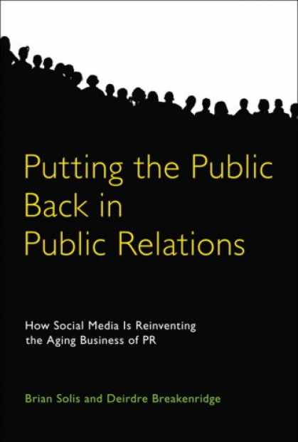 Books About Media - Putting the Public Back in Public Relations: How Social Media Is Reinventing the