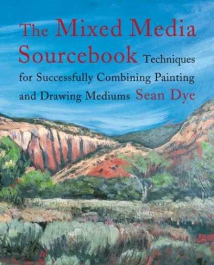 Books About Media - The Mixed Media Source Book: Techniques for Successfully Combining Painting and