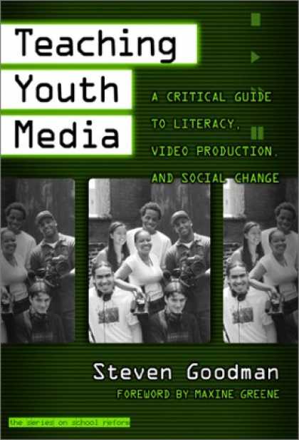 Books About Media - Teaching Youth Media: A Critical Guide to Literacy, Video Production, & Social C