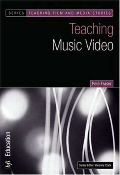 Books About Media - Teaching Music Video (Bfi Teaching Film and Media Studies)