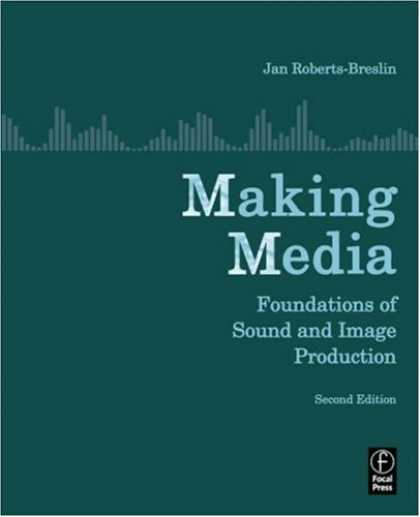Books About Media - Making Media, Second Edition: Foundations of Sound and Image Production