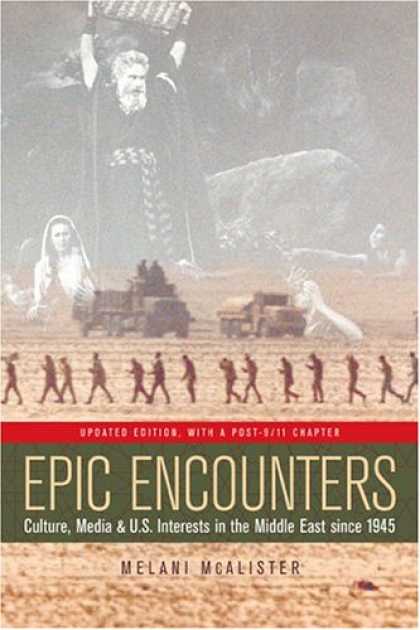 Books About Media - Epic Encounters : Culture, Media, and U.S. Interests in the Middle East since 19
