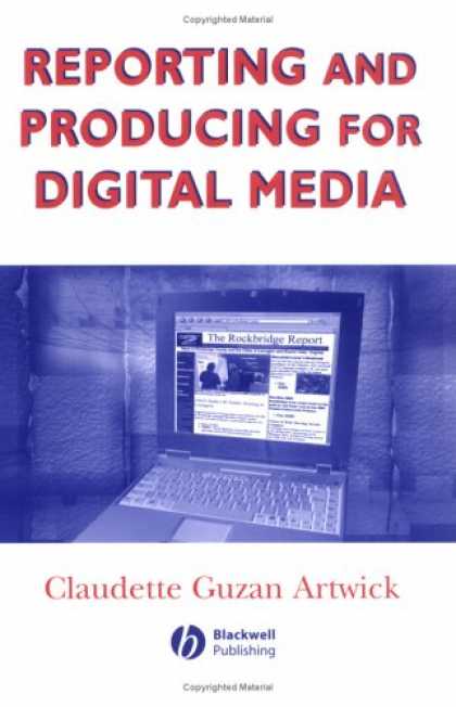 Books About Media - Reporting and Producing for Digital Media (Media and Technology Series)
