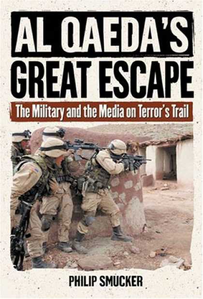 Books About Media - Al Qaeda's Great Escape: The Military and the Media on Terrors Trail