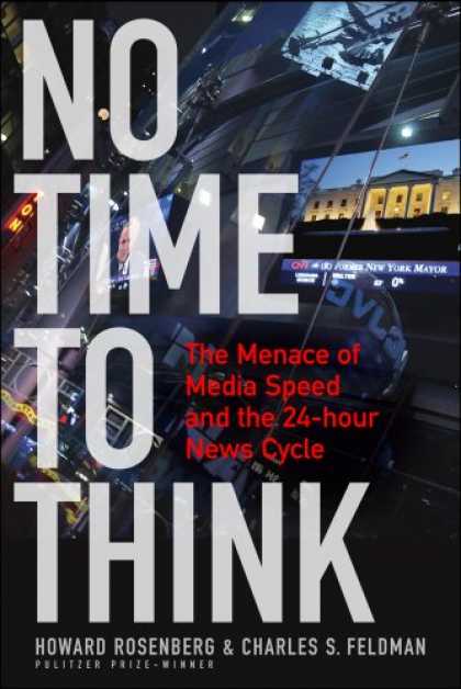 Books About Media - No Time To Think: The Menace of Media Speed and the 24-hour News Cycle