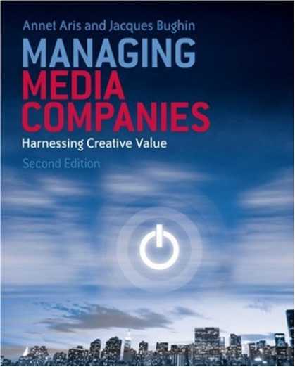 Books About Media - Managing Media Companies: Harnessing Creative Values