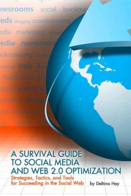 Books About Media - A Survival Guide to Social Media and Web 2.0 Optimization: Strategies, Tactics,
