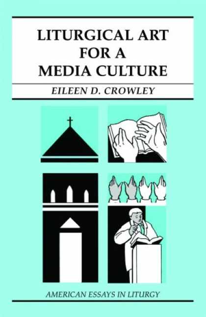Books About Media - Liturgical Art for a Media Culture (American Essays in Liturgy)
