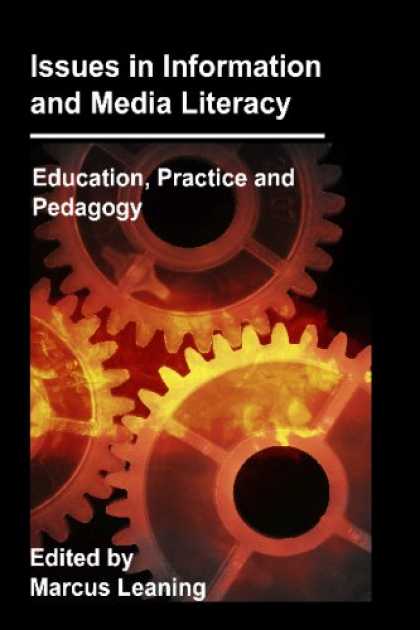 Books About Media - Issues in Information and Media Literacy: Education, Practice and Pedagogy