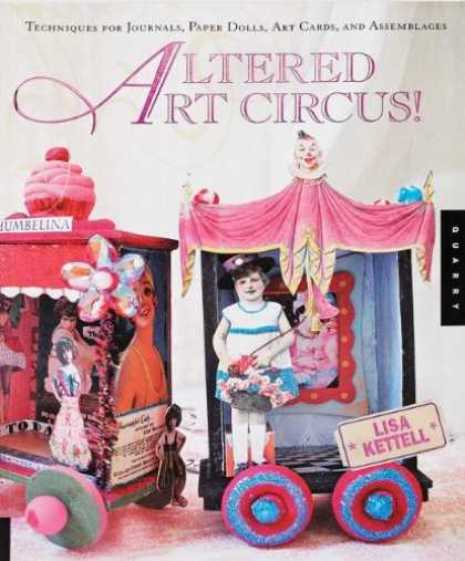 Books About Media - Altered Art Circus: Techniques for Journals, Paper Dolls, Art Cards, and Assembl