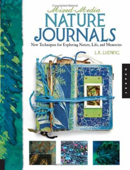 Books About Media - Mixed-Media Nature Journals: New Techniques for Exploring Nature, Life, and Memo
