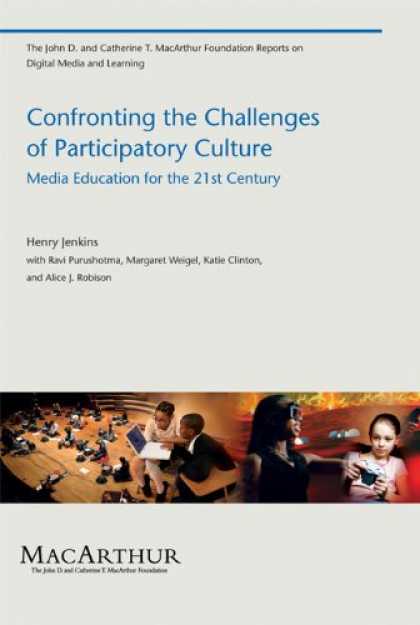 Books About Media - Confronting the Challenges of Participatory Culture: Media Education for the 21s