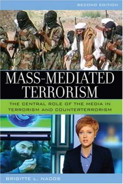Books About Media - Mass-Mediated Terrorism: The Central Role of the Media in Terrorism and Countert