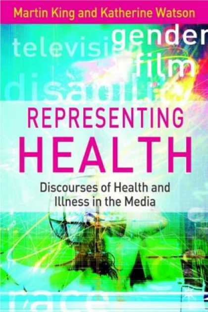 Books About Media - Representing Health: Discourses of Health and Illness in the Media