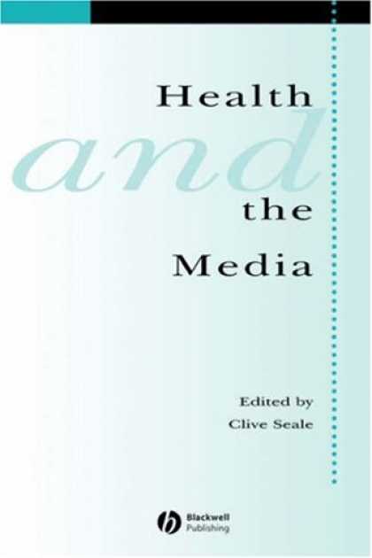 Books About Media - Health and the Media (Sociology of Health and Illness Monographs)