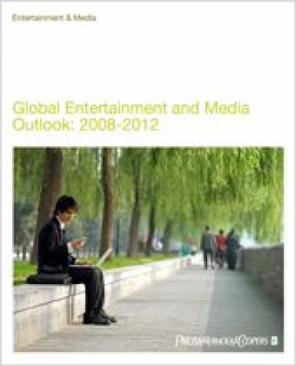 Books About Media - Global Entertainment and Media Outlook; 2008-2012; Includes Executive Summary