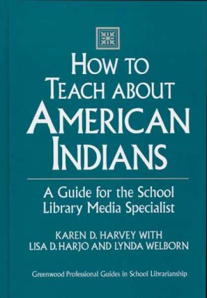 Books About Media - How to Teach about American Indians: A Guide for the School Library Media Specia
