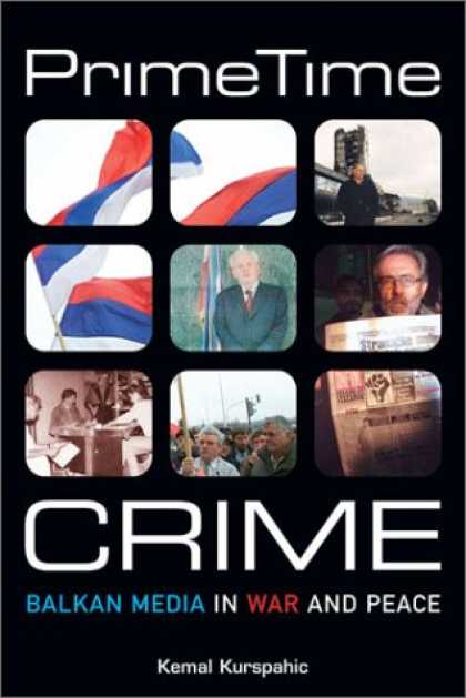Books About Media - Prime Time Crime: Balkan Media in War and Peace