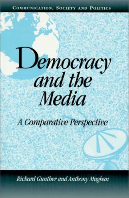 Books About Media - Democracy and the Media: A Comparative Perspective (Communication, Society and P