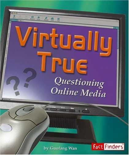 Books About Media - Virtually True: Questioning Online Media (Media Literacy) (Fact Finders: Media L