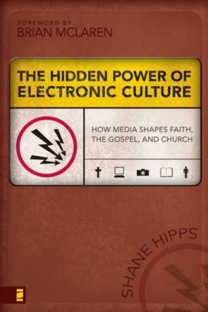 Books About Media - The Hidden Power of Electronic Culture: How Media Shapes Faith, the Gospel, and