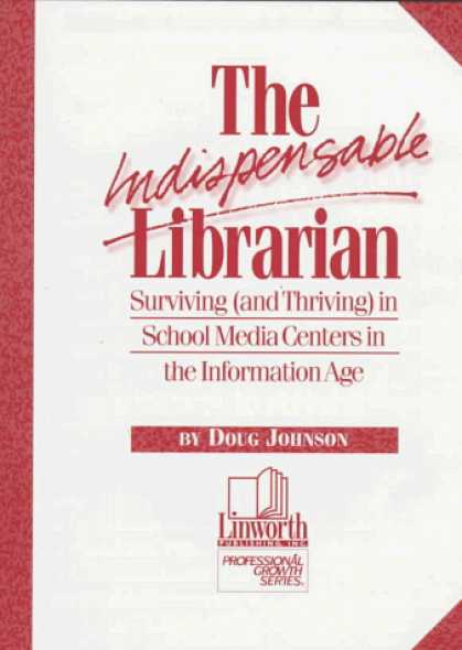 Books About Media - The Indispensable Librarian : Surviving (And Thriving) in School Media Centers i
