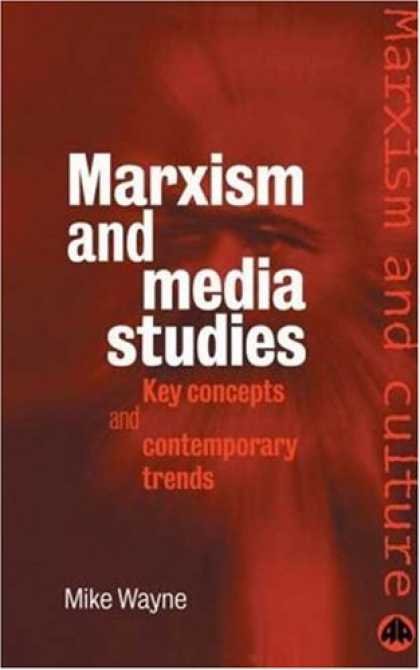 Books About Media - Marxism And Media Studies: Key Concepts and Contemporary Trends (Marxism and Cul