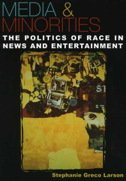 Books About Media - Media & Minorities: The Politics of Race in News and Entertainment (Spectrum Ser