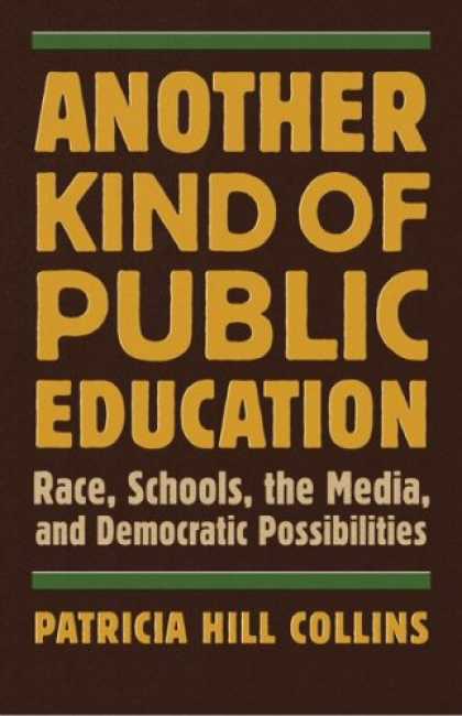 Books About Media - Another Kind of Public Education: Race, the Media, Schools, and Democratic Possi