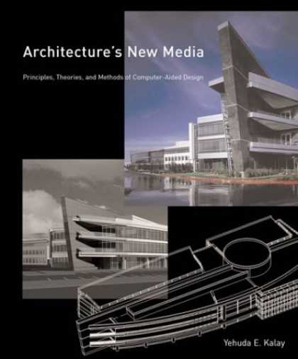 Books About Media - Architecture's New Media: Principles, Theories, and Methods of Computer-Aided De