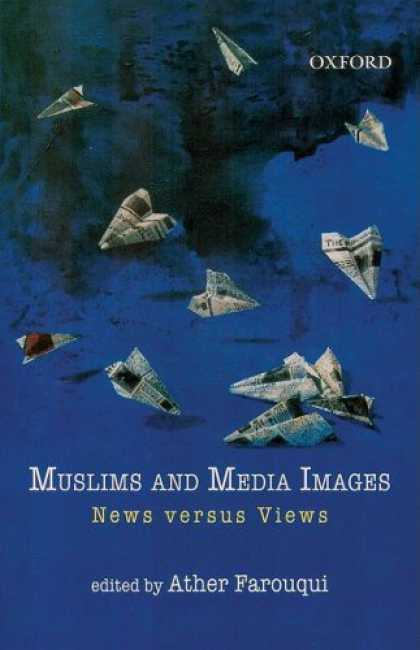Books About Media - Muslims and Media Images: News Versus Views. by Ather Farouqui