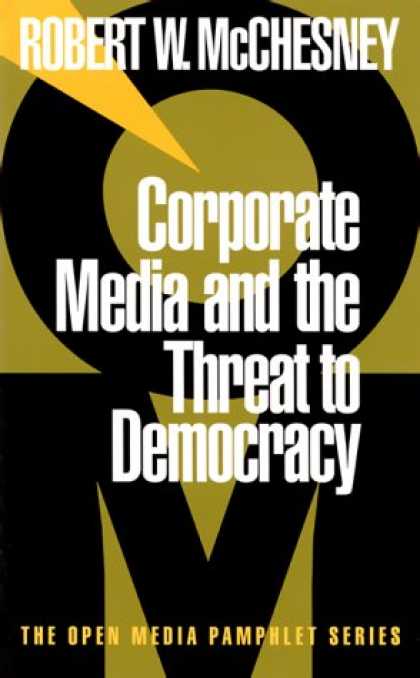 Books About Media - Corporate Media and the Threat to Democracy (Open Media Pamphlet Series)
