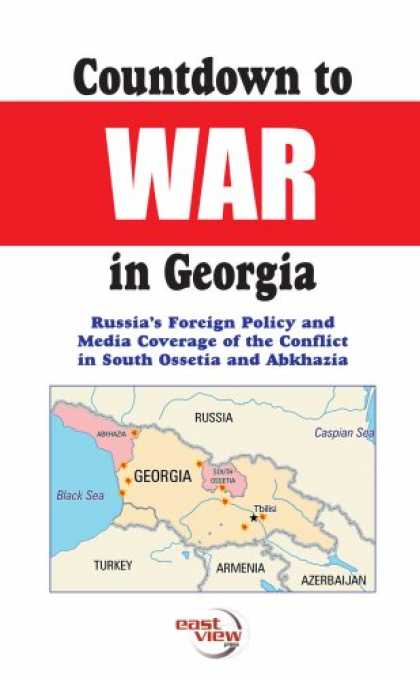 Books About Media - Countdown to War in Georgia, Russia's Foreign Policy and Media Coverage of the C