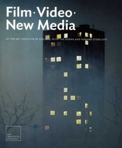 Books About Media - Film, Video, and New Media at the Art Institute of Chicago: With the Donna and H