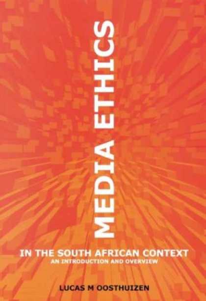 Books About Media - Media Ethics in the South African Context: An Introduction and Overview