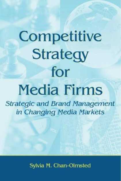 Books About Media - Competitive Strategy for Media Firms: Strategic and Brand Management in Changing